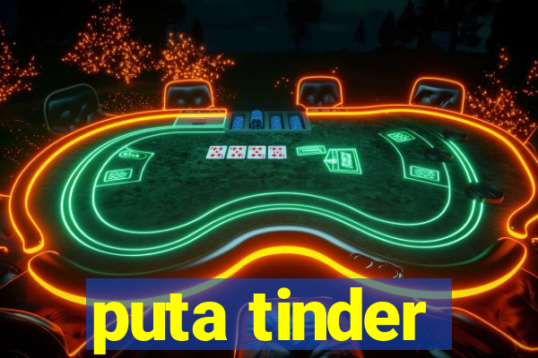 puta tinder